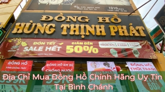 dong ho hung thinh phat  ?? dia chi mua dong ho chinh hang uy tin tai binh chanh