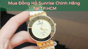 mua dong ho sunrise chinh hang tai tp hcm  ?? bi quyet chon dung   uy tin