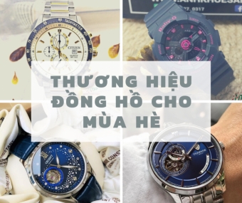 mua he nen chon thuong hieu dong ho deo tay nao